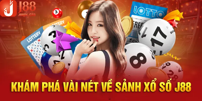 Sơ lược những thông tin quan trọng về sảnh xổ số J88