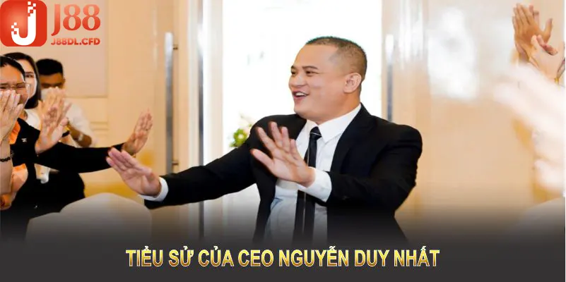 Tìm hiểu về tiểu sử của CEO Nguyễn Duy Nhất
